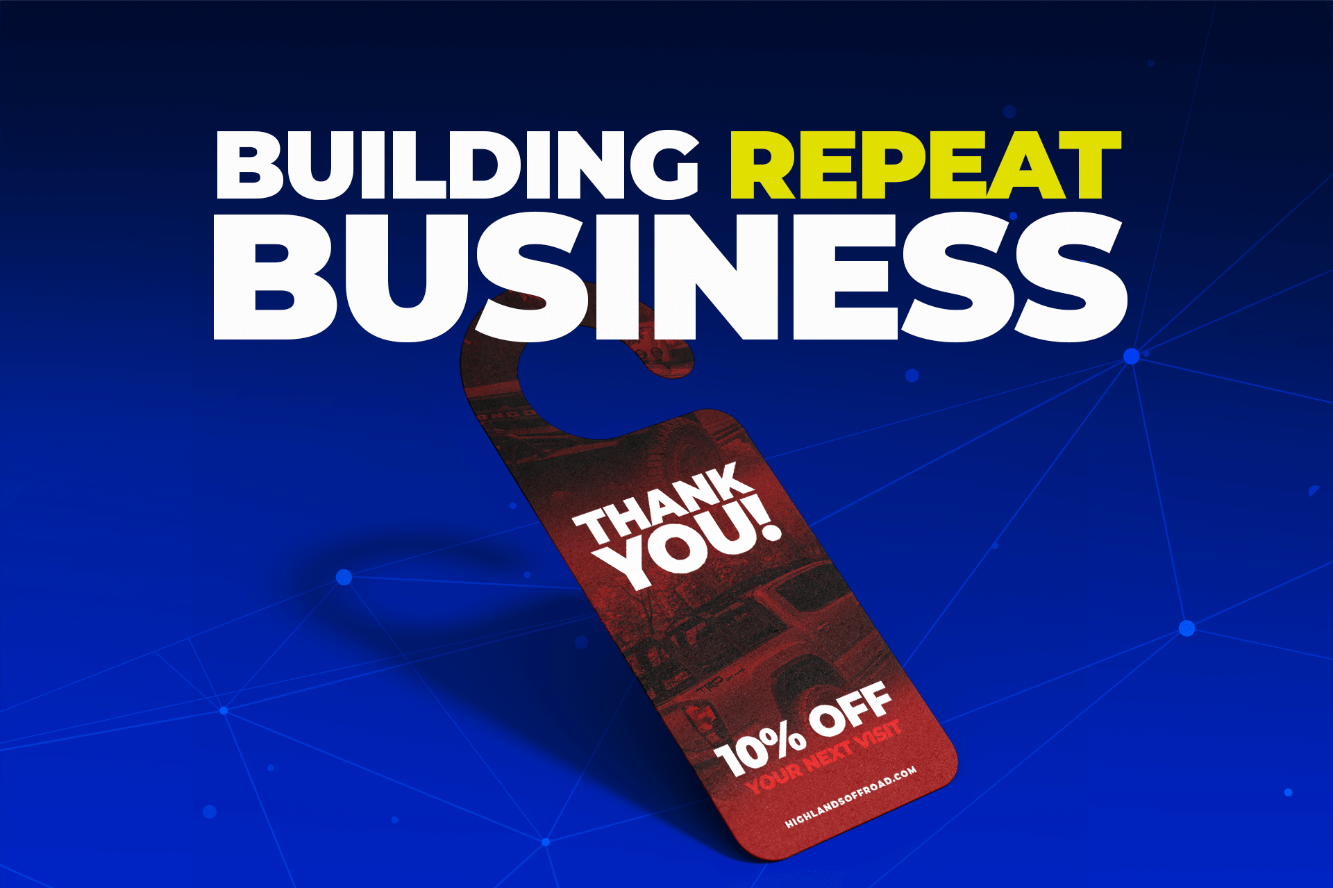 Building Repeat Business: Leave ’em Hanging