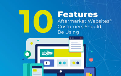 10 Features Every Aftermarket Websites® Customer Should Be Using